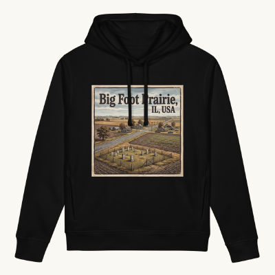 Big Foot Prairie, IL Hoodie